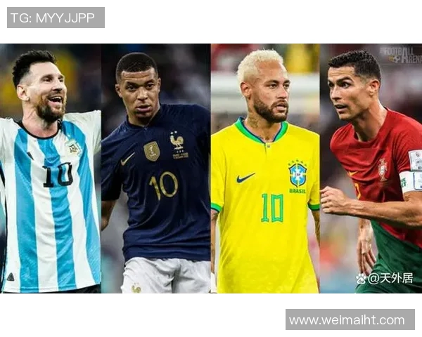 全球四大足球巨星风采：梅西、C罗、内马尔与姆巴佩的传奇对决
